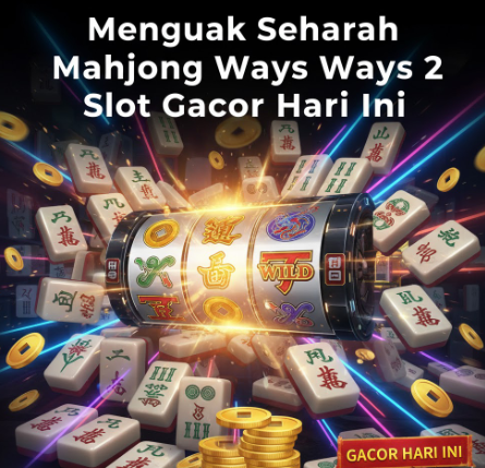 Mahjong Ways 2 Slot Gacor Hari Ini Ubin Emas Wild PG Soft